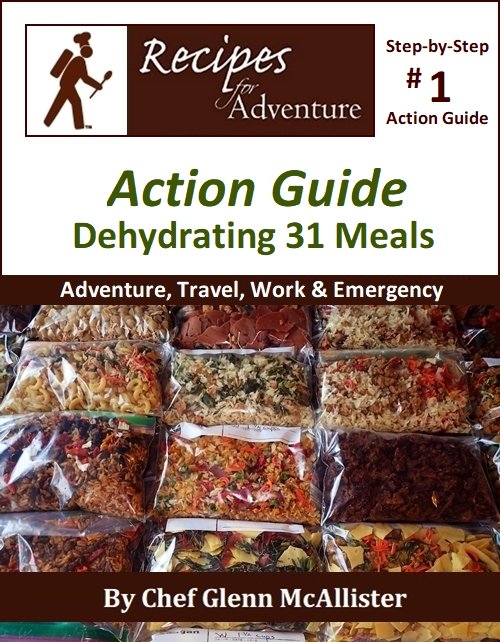 Recipes for Adventure Action Guide: Dehydrating 31 Meals.